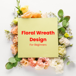 Floral Wreath Design for Beginners